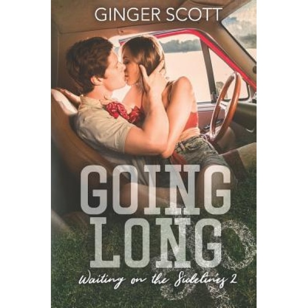 Going Long: Waiting on the Sidelines 2, Ginger Scott (Author)
