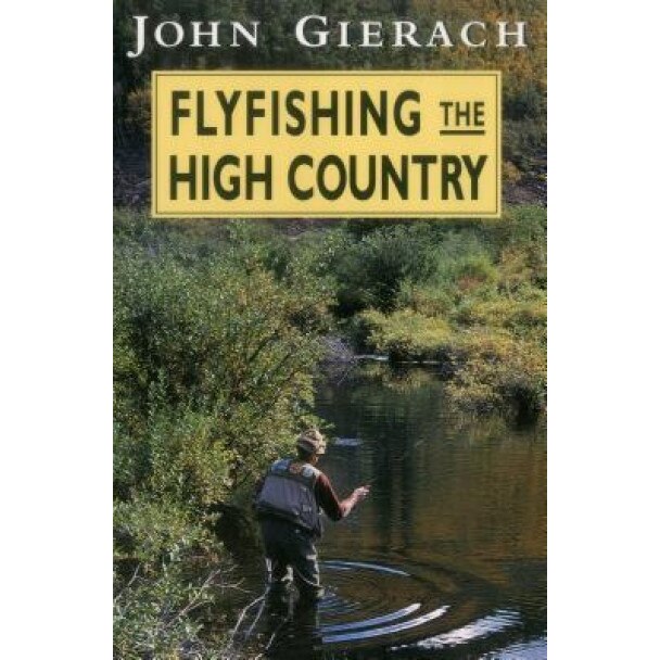 Flyfishing the High Country, John Gierach