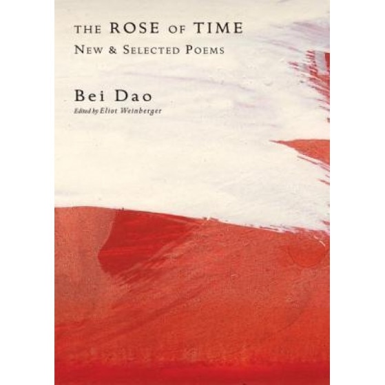 The Rose of Time: New & Selected Poems, Bei Dao (Author)