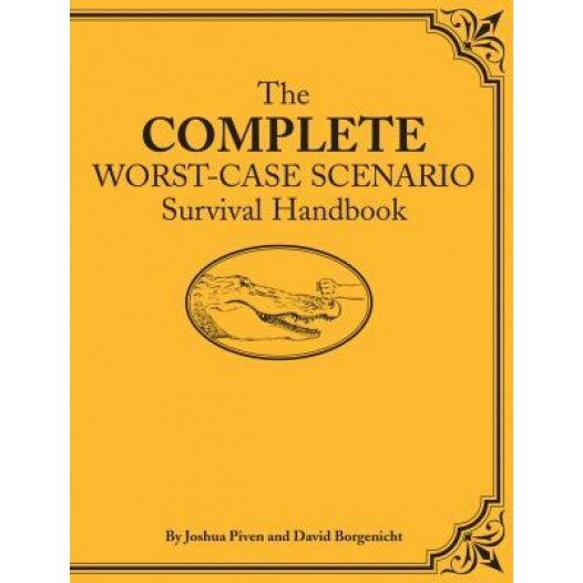The Complete Worst-Case Scenario Survival Handbook [With CDROM], David Borgenicht, Joshua Piven