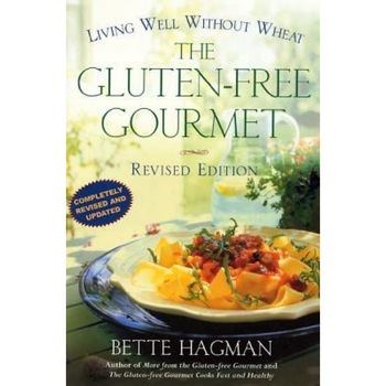 Gluten-Free Gourmet, 2nd, Bette Hagman Gluten-Free Gourmet, 2nd, Bette Hagman