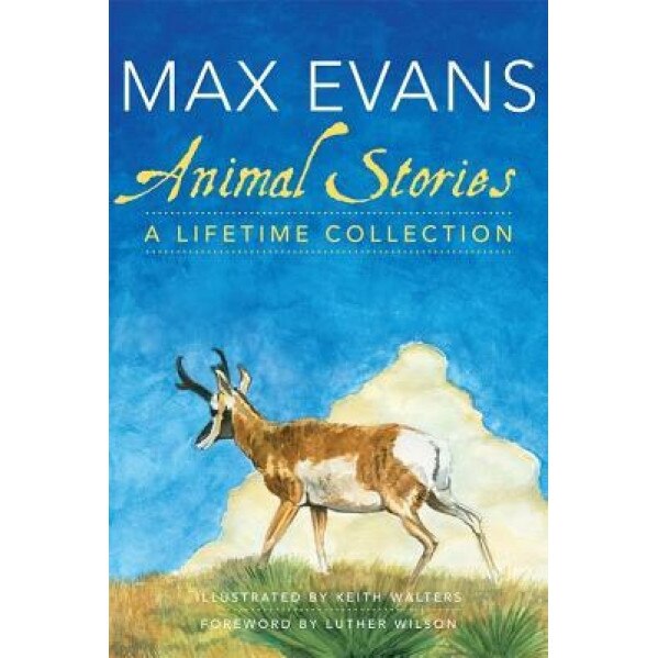 Animal Stories: A Lifetime Collection, Max Evans (Author)