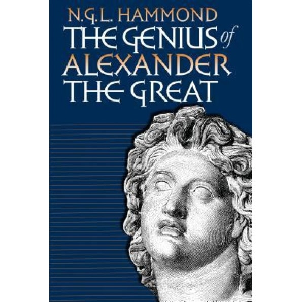 Genius of Alexander the Great, Nicholas G. Hammond (Author)