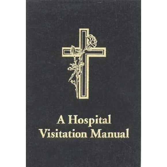 A Hospital Visitation Manual, Perry H., Jr. Biddle