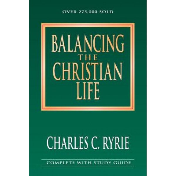 Balancing the Christian Life, Charles Caldwell Ryrie