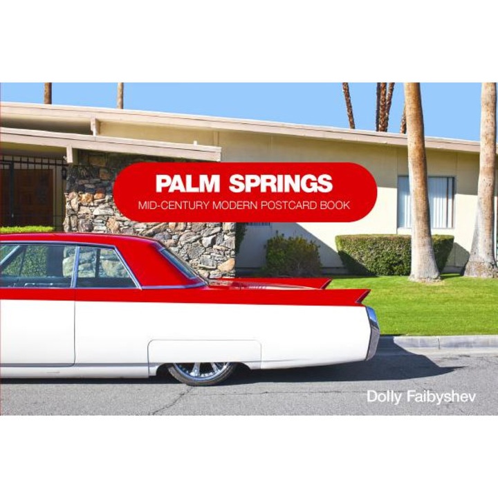 Palm Springs: Mid-Century Modern Postcard Book, Dolly Faibyshev (Author)