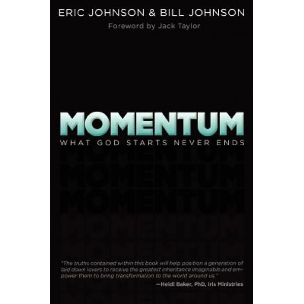 Momentum: What God Starts Never Ends, Eric Johnson (Author)