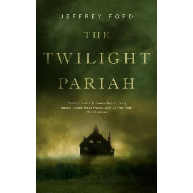 The Twilight Pariah, Jeffrey Ford (Author)