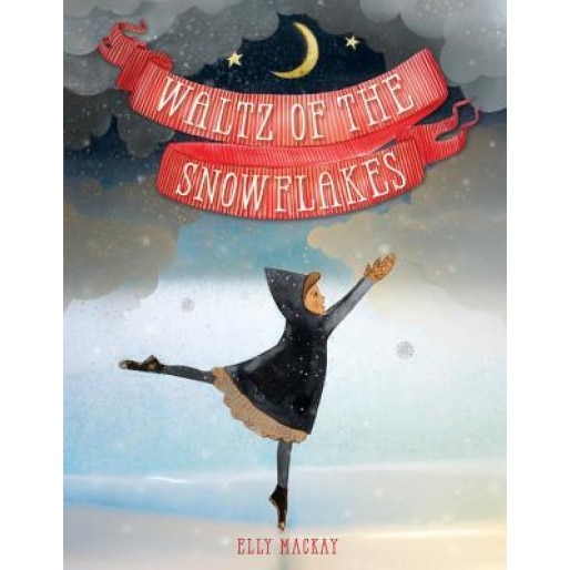 Waltz of the Snowflakes, Elly MacKay (Author)