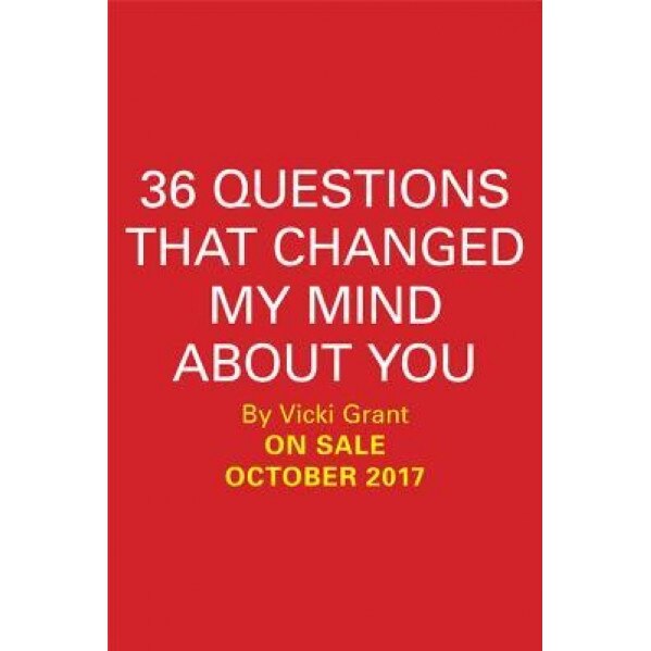36 Questions That Changed My Mind about You, Vicki Grant (Author)