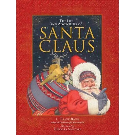 The Life and Adventures of Santa Claus, L. Frank Baum (Author)