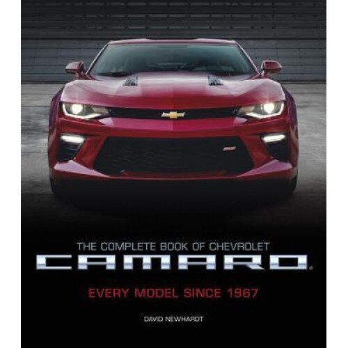 The Complete Book of Chevrolet Camaro, 2nd Edition: Every Model Since 1967, David Newhardt (Author)