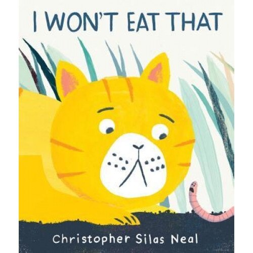 I Won't Eat That, Christopher Silas Neal (Author)