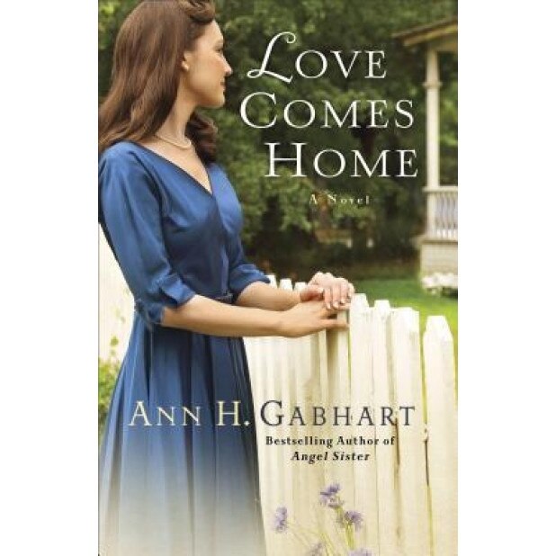 Love Comes Home, Ann H. Gabhart (Author)