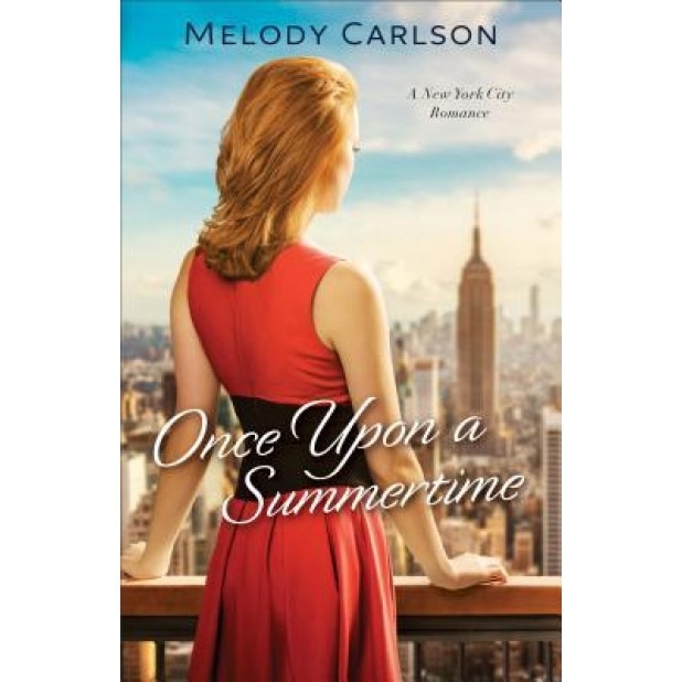 Once Upon a Summertime: A New York City Romance, Melody Carlson (Author)