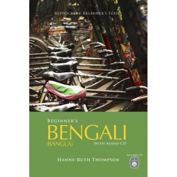 Beginner's Bengali (Bangla) with 2 Audio CDs, Hanne-Ruth Thomson (Author) Beginner's Bengali (Bangla) with 2 Audio CDs, Hanne-Ruth Thomson (Author)