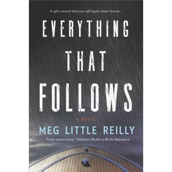 Everything That Follows, Meg Little Reilly (Author)