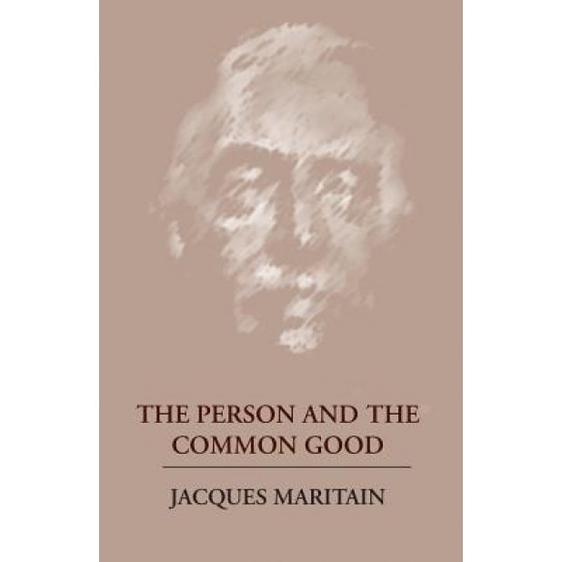 The Person and the Common Good, Jacques Maritain (Author)