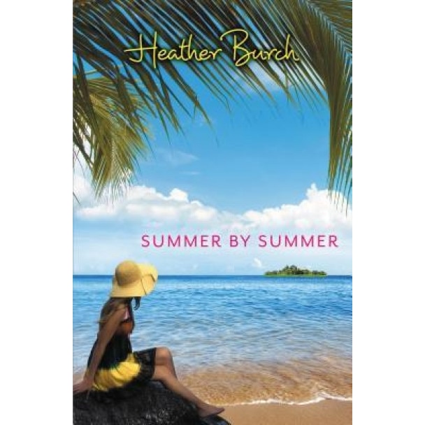 Summer by Summer, Heather Burch (Author)