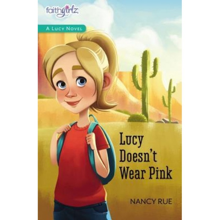 Lucy Doesn't Wear Pink, Nancy N. Rue (Author)