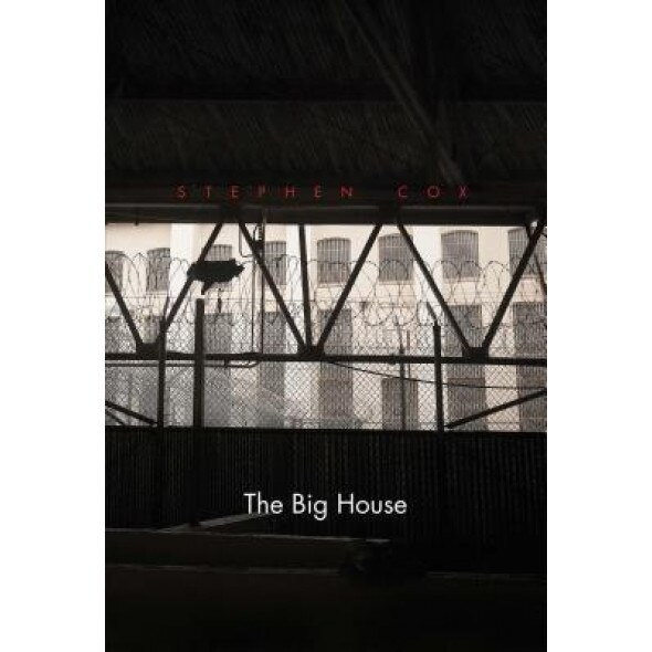 The Big House: Image and Reality of the American Prison, Stephen D. Cox (Author)