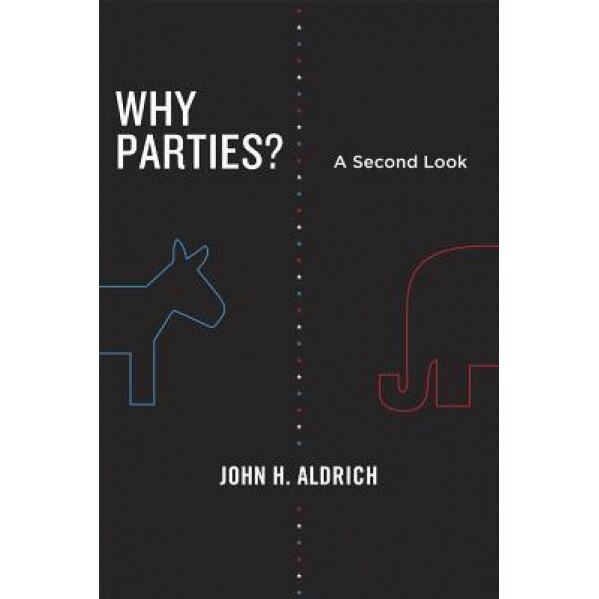 Why Parties?: A Second Look, John H. Aldrich (Author)