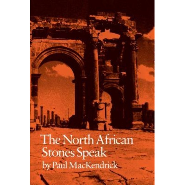 The North African Stones Speak, Paul Lachlan Mackendrick (Author)