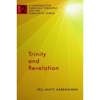 Trinity and Revelation, Veli-Matti Karkkainen (Author) Trinity and Revelation, Veli-Matti Karkkainen (Author)