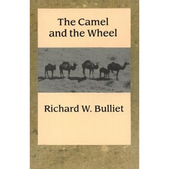 The Camel and the Wheel, Richard W. Bulliet (Author) The Camel and the Wheel, Richard W. Bulliet (Author)