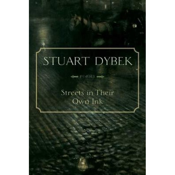 Streets in Their Own Ink, Stuart Dybek (Author)
