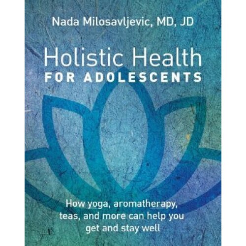 Holistic Health for Adolescents, Nada Milosavljevic (Author)