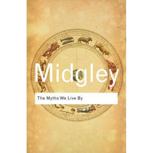 The Myths We Live by, Mary Midgley (Author)
