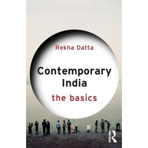 Contemporary India: The Basics, Rekha Datta (Author)