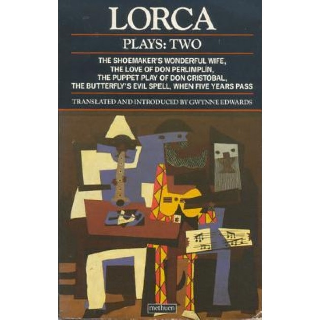 Lorca Plays: 2: Shoemaker's Wife;don Perlimplin;puppet Play of Don Christobel;butterfly's Evil Spell;when 5 Years, Federico Garcia Lorca (Author)