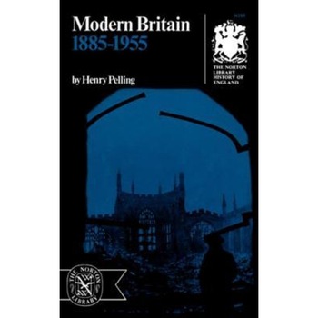 Modern Britain 1885-1955, Henry Pelling (Author) Modern Britain 1885-1955, Henry Pelling (Author)
