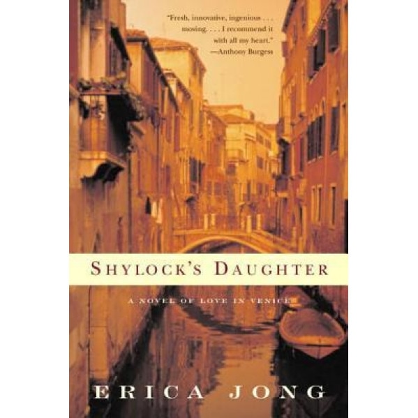 Shylock's Daughter: A Novel of Love in Venice, Erica Jong (Author)