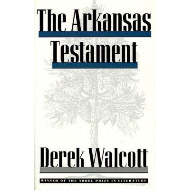 The Arkansas Testament, Derek Walcott (Author)