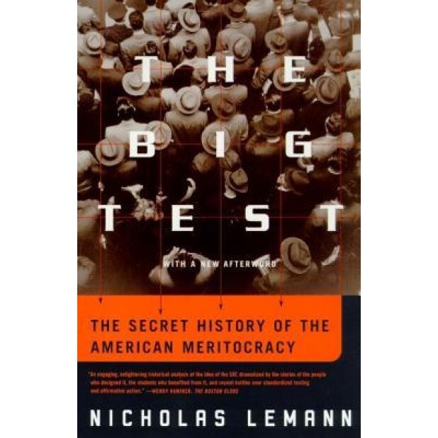 The Big Test: The Secret History of the American Meritocracy, Nicholas Lemann (Author)