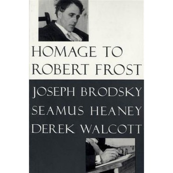 Homage to Robert Frost, Joseph Brodsky (Author) Homage to Robert Frost, Joseph Brodsky (Author)