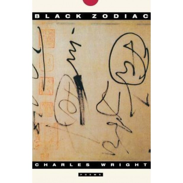 Black Zodiac: Poems, Charles Wright (Author)