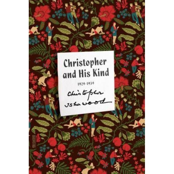 Christopher and His Kind: A Memoir, Christopher Isherwood (Author)