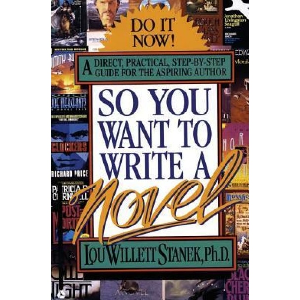 So You Want to Write a Novel, Lou Willett Stanek (Author)