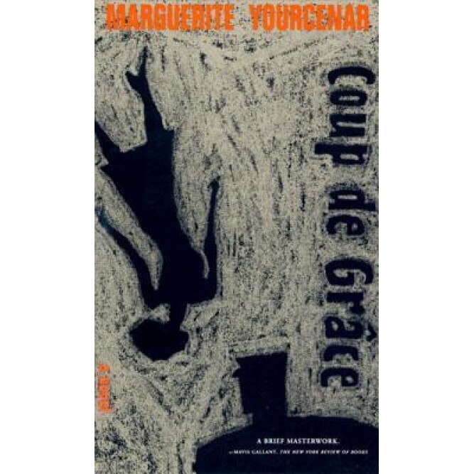 Coup de Grace, Marguerite Yourcenar (Author)