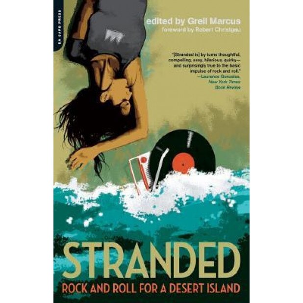 Stranded: Rock and Roll for a Desert Island, Greil Marcus (Editor)
