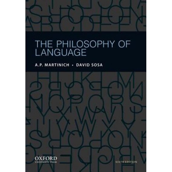 The Philosophy of Language, A. P. Martinich (Editor)
