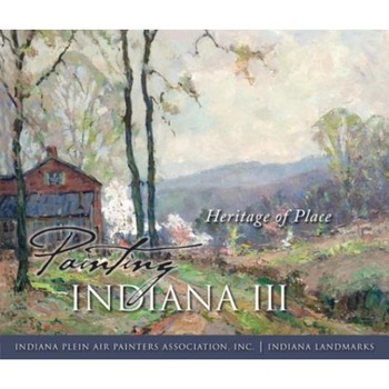 Painting Indiana III, Rachel Berenson Perry (Text by (Art/Photo Books)) Painting Indiana III, Rachel Berenson Perry (Text by (Art/Photo Books))