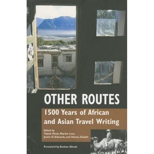Other Routes: 1500 Years of African and Asian Travel Writing, Tabish Khair (Editor)