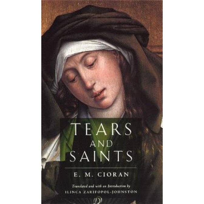 Tears and Saints, E.M.Cioran