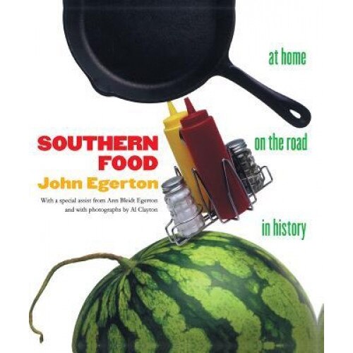 Southern Food: At Home, on the Road, in History, John Egerton (Author)