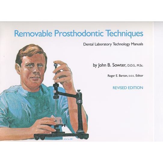Removable Prosthodontic Techniques, John Sowter